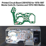 Printed Circuit Board PCB 25016702 for 1978-1987 Monte Carlo El Camino 1978-1983 Malibu