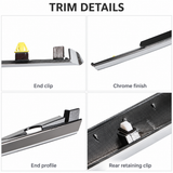 Close-up views of chrome finish, end profile and retaining clips